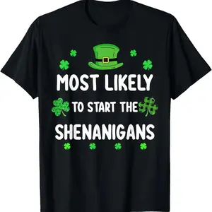 St Patricks Day Shamrock T-Shirt Most Likely to Start The Shenanigans Fun Festive Design for Holiday Celebrations