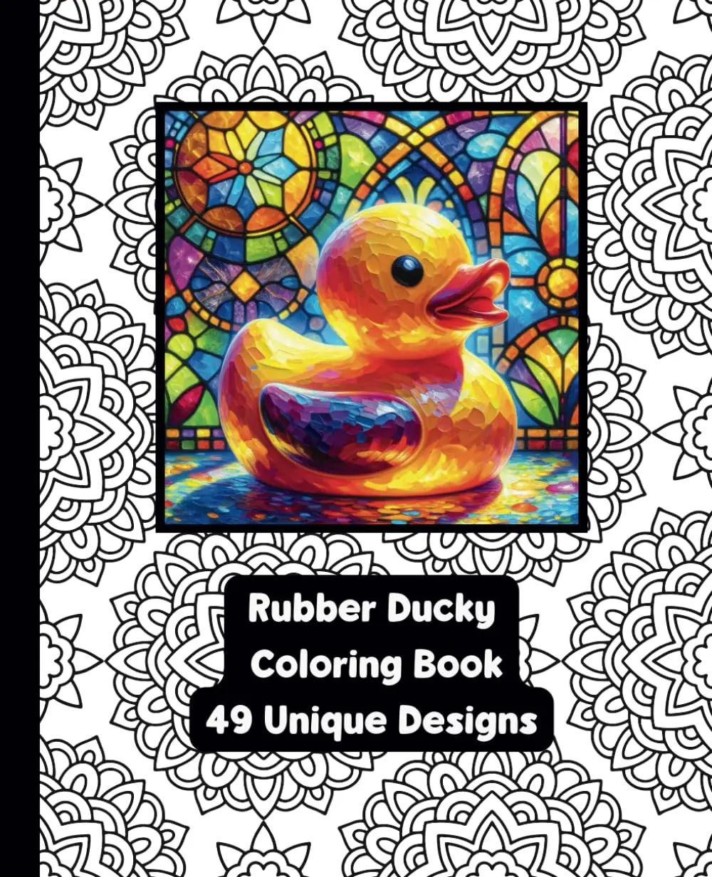 Rubber Ducky - Adult Coloring Book - 49 Unique Designs - 7.5" x 9.25" - Created and Designed By Feisty Mom Designs cute coloringbooks coloringbooks ea