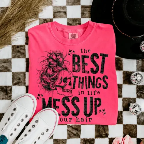 RTS The best things in life mess up your hair SINGLE COLOR BLACK Screen Print transfers size ADULT 10x12. 8-C