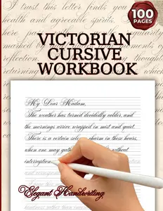 Victorian Cursive Handwriting Workbook, Improve Writing with Old Letters: Elegant Handwriting Practice