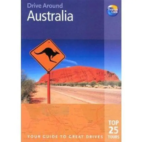 USED-Thomas Cook Drive Around Australia: Your Guide to Great Drives (Drive Around - Thomas Cook) by Cathy Bolt (Paperback)