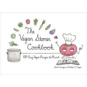 The Vegan Stoner Cookbook -- Sarah Conrique - Hardcover
