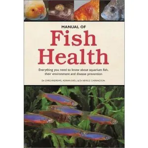 USED-Manual of Fish Health: Everything You Need to Know About Aquarium Fish, Their Environment and Disease Prevention by Dr. Chris Andrews (Hardcover)
