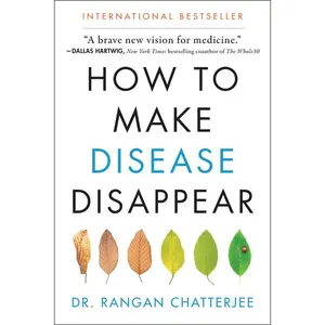 How to Make Disease Disappear by Rangan Chatterjee [Paperback Book]