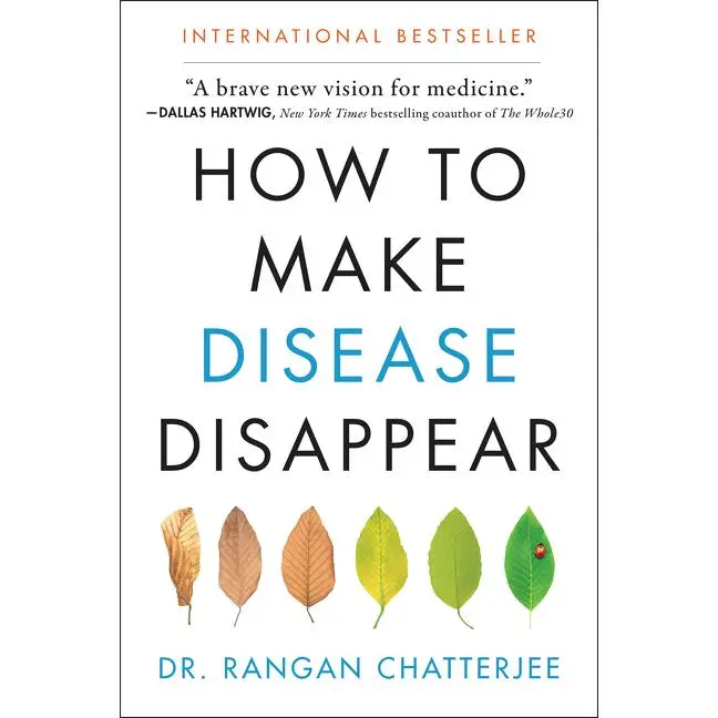 How to Make Disease Disappear by Rangan Chatterjee [Paperback Book]