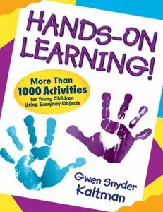 USED-Hands-On Learning!: More Than 1000 Activities for Young Children Using Everyday Objects by Kaltman, Gwen Snyder (Paperback)