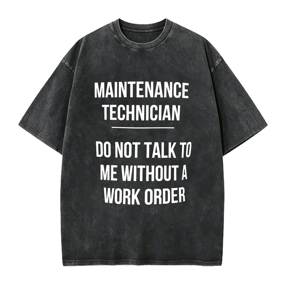 Maintenance Technician Shirt, Technician t-Shirt, Maintenance Technician tshirt, Work Order Shirt, Funny Workplace shirt, mens shirt