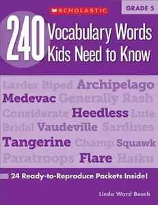 240 Vocabulary Words Kids Need to Know: Grade 5: 24 Ready-To-Reproduce Packets Inside! -- Linda Beech - Paperback