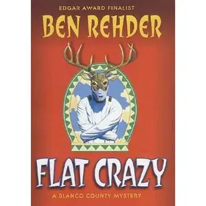 USED-Flat Crazy: A Blanco County, Texas, Novel (Game Warden John Marlin) by Ben Rehder (Hardcover)