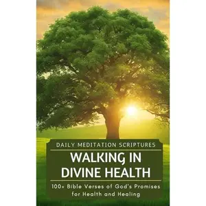 USED-Walking in Divine Health: 100+ Bible Verses of God's Promises for Health and Healing (Daily Meditation Scriptures) by C. Orville McLeish (Paperback)