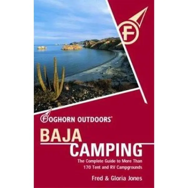 USED-Foghorn Outdoors Baja Camping: The Complete Guide to More Than 170 Tent and RV Campgrounds by Gloria Jones (Paperback)
