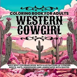 Western Cowgirl Coloring Book for Adults: Wild West Coloring Book with Illustrations of Cowgirl Boots, Hats, Horseshoes and Landscapes with Quotes