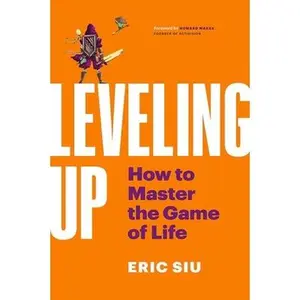 USED-Leveling Up: How to Master the Game of Life by Siu, Eric (Hardcover)