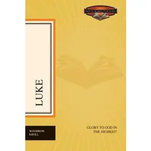 USED-Luke: Glory to God in the Highest! (Back to the Bible Study Guides) by Woodrow Kroll (Paperback)