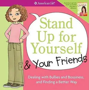 USED-Stand Up for Yourself and Your Friends: Dealing with Bullies and Bossiness and Finding a Better Way [AMER GIRL LIB STAND UP FOR YOU] by Patti Kelley Criswell (Paperback)