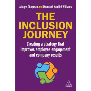 USED-The Inclusion Journey: Creating a Strategy That Improves Employee Engagement and Company Results by Chapman, Allegra (Paperback)