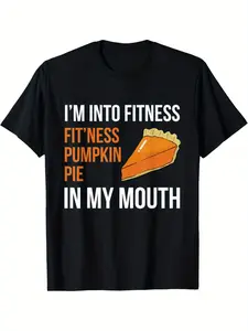 Fitness Pumpkin Pie in My Mouth - Funny Thanksgiving Day T-Shirt Summer Comfortable Casual Short Sleeve T-Shirt