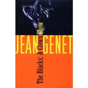 USED-The Blacks: And Other Joys of Sexual Intimacy by Genet, Jean (Paperback)