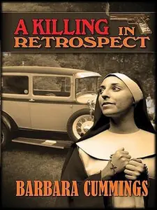 USED-A Killing in Retrospect (A Sister Agnes Mysteries) by Barbara Cummings (Hardcover)