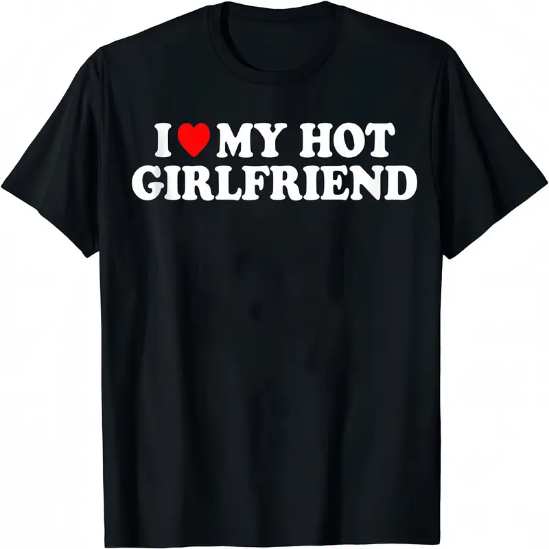 Men's Funny Graphic T-Shirt, 'I Love My Hot Girlfriend' Print, Fitted Cotton Casual Short-Sleeve, Valentine's Day Gift for Boyfriend, Tshirt, Round Neck, Funny Gifts, Gifts For Boyfriends, Graphic Print