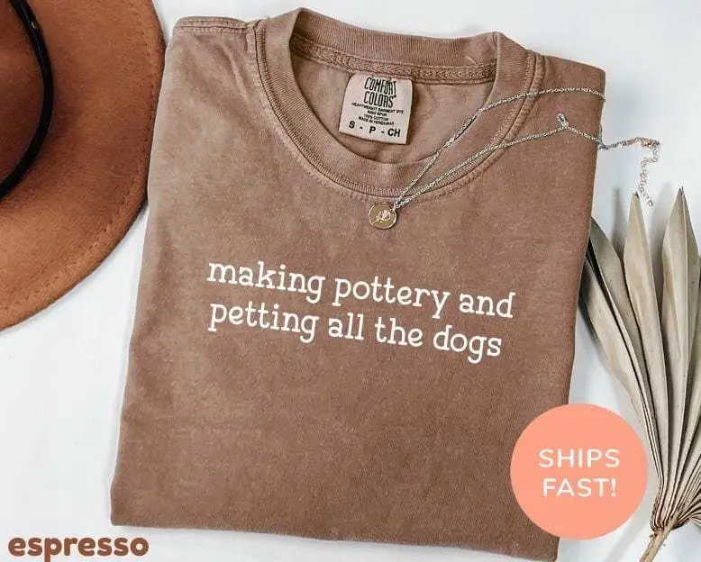 Comfort Colors Making Pottery And Petting All The Dogs Shirt, Funny Pottery Shirt, Pottery Shirt, GIft For Pottery, Ceramicist Gift
