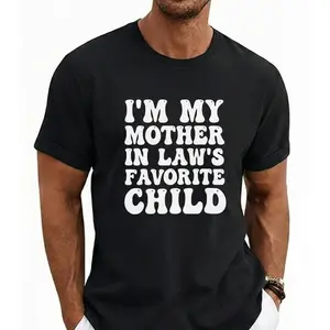 T-shirts I'm My Mother In Law's Favorite Child Funny Parent Men Women T-Shirt Shortsleeve Crewneck Casual Wear Comfortable Round Neck Design - Everyday