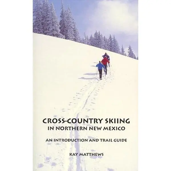 USED-Cross Country Skiing in Northern New Mexico by Kay Matthews (Paperback)
