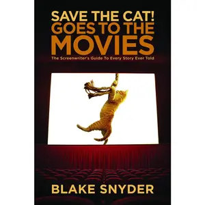 USED-Save the Cat! Goes to the Movies: The Screenwriter's Guide to Every Story Ever Told by Snyder, Blake (Paperback)