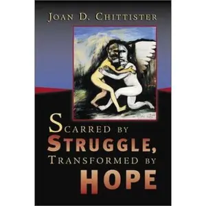 USED-Scarred by Struggle, Transformed by Hope by Joan D. Chittister (Hardcover)