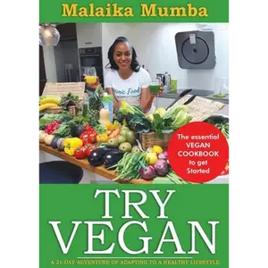 Try Vegan: The essential VEGAN COOKBOOK to get Started - Paperback