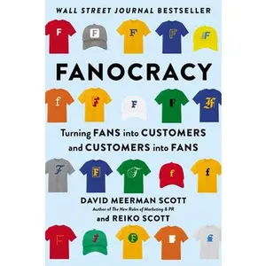 USED-Fanocracy: Turning Fans Into Customers and Customers Into Fans by Meerman Scott, David (Hardcover)