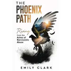 The Phoenix Path: Rising from the Ashes of Narcissistic Abuse. The Ultimate Recovery Guide from Narcissism, Gaslighting and Codependency. Healing ... a Toxic Relationship. (From Shadows to Light) Hardcover – August 25, 2023