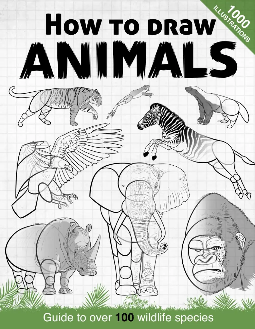 How to draw Animals Guide to over 100 wildlife species: Learn step by step to draw mammals, cetaceans, sharks, lizards, insects and birds. 1000 illustrations! (Anatomy for Artists)