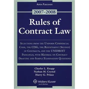 USED-Rules of Contract Law, 2007-2008 Statutory Supplement: Selections from the Uniform Commerical Code, the Cisg, the Restatement (Second) of Contracts, ... Drafting and Sample Examination Questions by Charles L. Knapp (Paperback)
