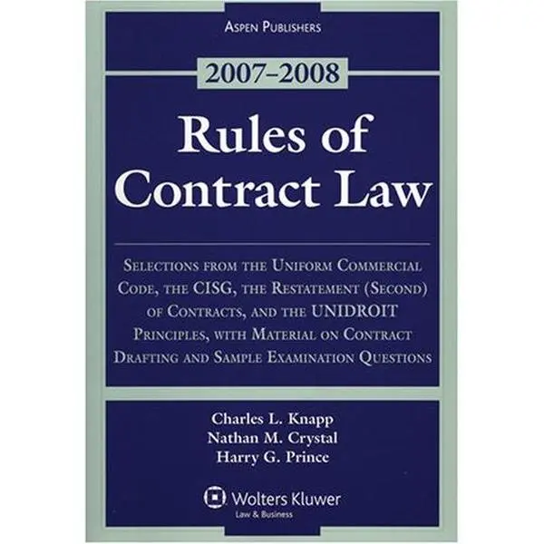 USED-Rules of Contract Law, 2007-2008 Statutory Supplement: Selections from the Uniform Commerical Code, the Cisg, the Restatement (Second) of Contracts, ... Drafting and Sample Examination Questions by Charles L. Knapp (Paperback)
