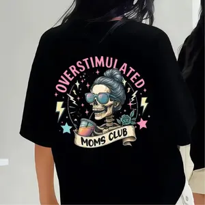 Overstimulated Moms Clubs DoubleSided Shirt Skeleton Mama Gift Funny Mom Top