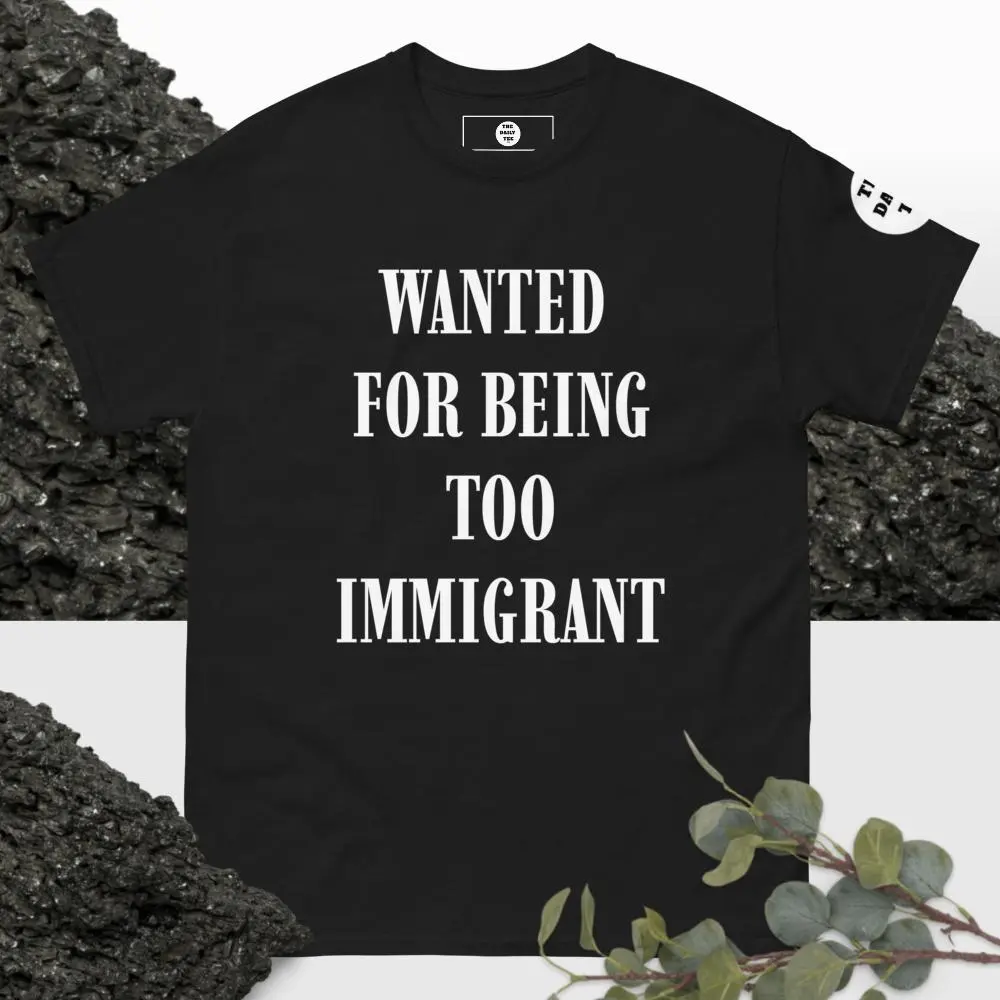 WANTED: for being too immigrant