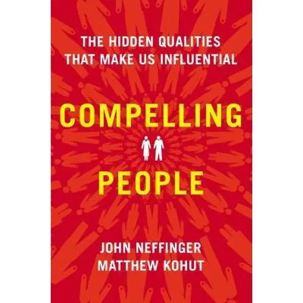 USED-Compelling People: The Hidden Qualities That Make Us Influential by John Neffinger (Hardcover)