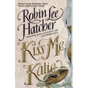 USED Book - Kiss Me, Katie by Hatcher, Robin Lee (Mass Market Paperback) - english