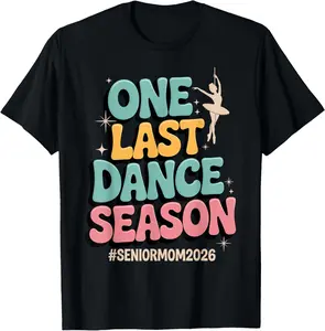 100% Cotton One Last Dance Season Senior Mom 2026 Groovy Dance T-Shirt