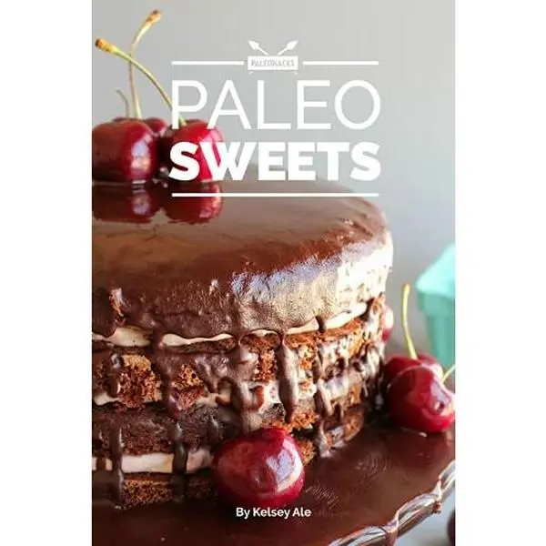 USED Book - Paleo Sweets Cookbook: 70+ Quick and Easy Dessert Recipes - Paleo-Friendly Baking, Frozen Treats, Chocolate Desserts, Pies and More - No Gluten, Dairy, Grains, Peanuts or Processed Sugar by Kelsey Ale (Paperback)