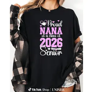 Senior Class of 2026 Nana T-Shirt – 100% Cotton Proud Graduate Tee
