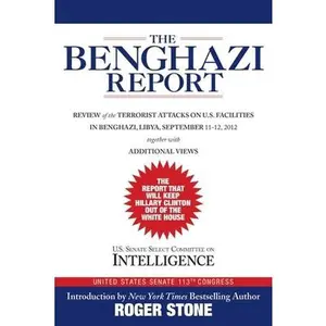 USED Book - The Benghazi Report: Review of the Terrorist Attacks on U.S. Facilities in Benghazi, Libya, September 11-12, 2012 by U S Senate Select Committee on Intellige (Hardcover) - english
