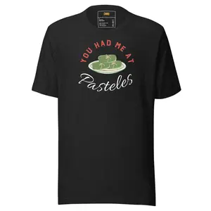 You had me at Pasteles Unisex t-shirt