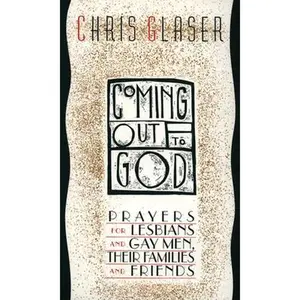 USED-Coming Out to God: Prayers for Lesbians and Gay Men, Their Families and Friends by Glaser, Chris (Paperback)