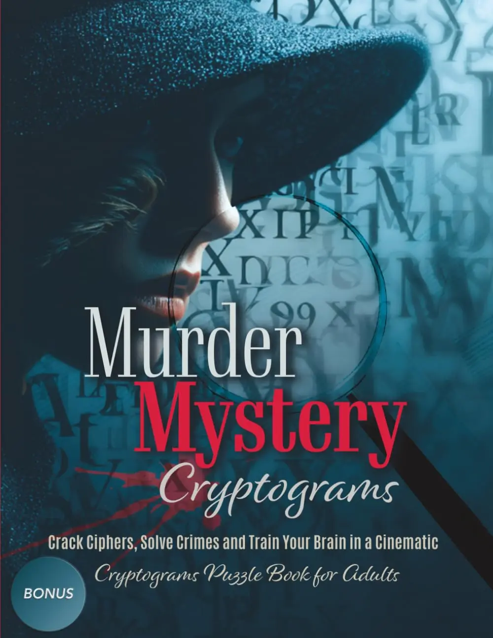 Murder Mystery Cryptograms: Crack Ciphers, Solve Crimes and Train Your Brain in a Cinematic Cryptograms Puzzle Book for Adults