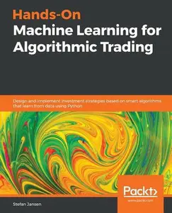 USED-Hands-On Machine Learning for Algorithmic Trading: Design and implement investment strategies based on smart algorithms that learn from data using Pyt by Jansen, Stefan (Paperback)