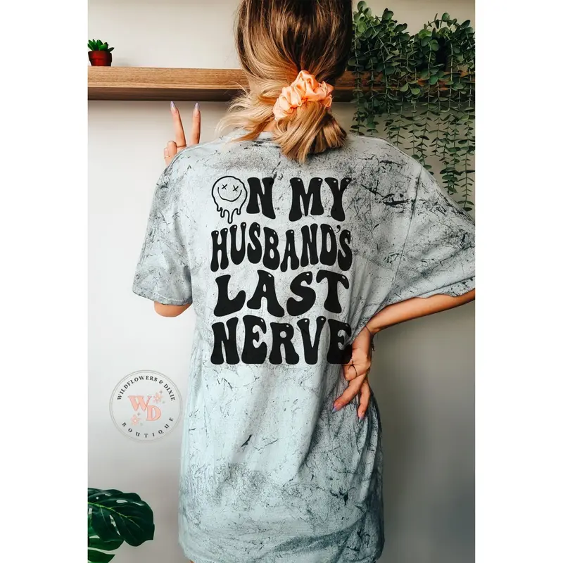 READY TO SHIP "Husband's Last Nerve" Front/Back T-shirt