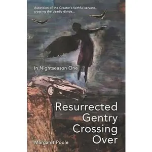 USED-Resurrected Gentry Crossing Over: In Nightseason One by Poole, Margaret (Paperback)