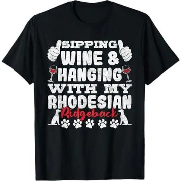 Rhodesian Ridgeback SIPPING WINE AND HANGING WITH Ridgeback T-Shirt